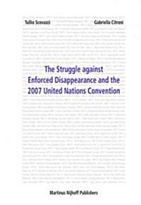 The Struggle Against Enforced Disappearance and the 2007 United Nations Convention (Hardcover)