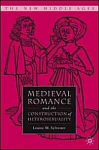 Medieval Romance and the Construction of Heterosexuality (Hardcover)