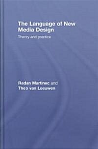 The Language of New Media Design : Theory and Practice (Hardcover)