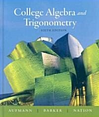 College Algebra and Trigonometry (Hardcover, 6th, Student)