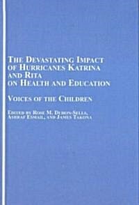 The Devastating Impact of Hurricanes Katrina and Rita on Health and Education (Hardcover)