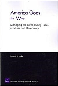 America Goes to War: Managing the Force During Times of Stress and Uncertainty (Paperback)