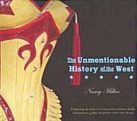 The Unmentionable History of the West (Paperback)