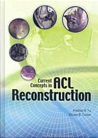 Current Concepts in ACL Reconstruction (Hardcover, CD-ROM, 1st)