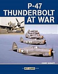 P-47 Thunderbolt at War (Paperback)
