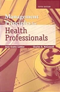 Management Principles for Health Professionals (Paperback, 5th)