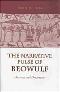 Narrative Pulse of Beowulf: Arrivals and Departures (Hardcover)