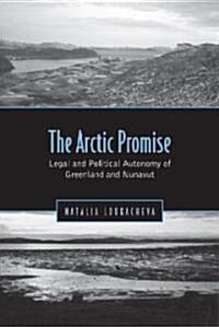 Arctic Promise: Legal and Political Autonomy of Greenland and Nunavut (Paperback)