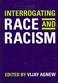Interrogating Race and Racism (Paperback)