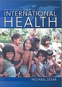 An Introduction to International Health (Paperback)