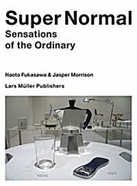 Super Normal: Sensations of the Ordinary (Paperback)