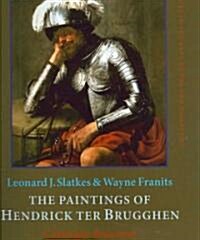 The Paintings of Hendrick Ter Brugghen 1588-1629 (Hardcover)