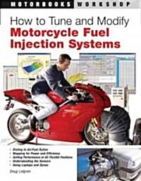 How to Tune and Modify Motorcycle Fuel Injection Systems (Paperback, 1st)
