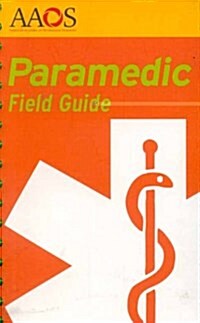 Paramedic Field Guide (Paperback, 1st, Spiral)