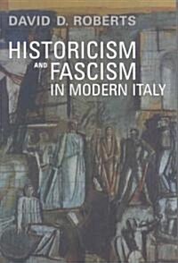 Historicism and Fascism in Modern Italy (Paperback)