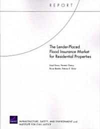 The Lender-Placed Flood Insurance Market for Residential Properties (Paperback)