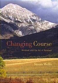Changing Course: Windcall and the Art of Renewal (Paperback)