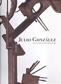 Julio Gonzalez (Hardcover, Bilingual)