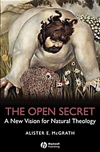 The Open Secret : A New Vision for Natural Theology (Paperback)