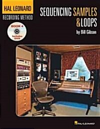 Hal Leonard Recording Method Book 4: Sequencing Samples & Loops [With DVD] (Paperback)