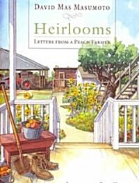 Heirlooms: Letters from a Peach Farmer (Hardcover)