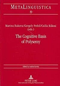 The Cognitive Basis of Polysemy: New Sources of Evidence for Theories of Word Meaning (Paperback)