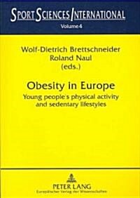 Obesity in Europe: Young Peoples Physical Activity and Sedentary Lifestyles (Paperback)