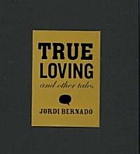 True Loving and Other Tales (Hardcover)
