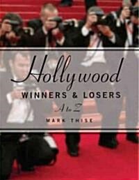 Hollywood Winners and Losers: From A to Z (Paperback)