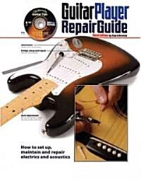 The Guitar Player Repair Guide (Multiple-component retail product, Third Edition)