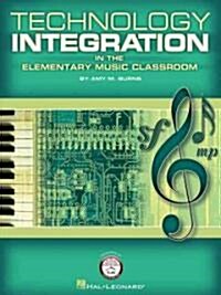 Technology Integration in the Elementary Music Classroom (Paperback)