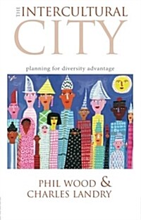 The Intercultural City : Planning for Diversity Advantage (Paperback)