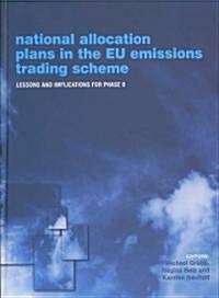 National Allocation Plans in the EU Emissions Trading Scheme : Lessons and Implications for Phase II (Hardcover)