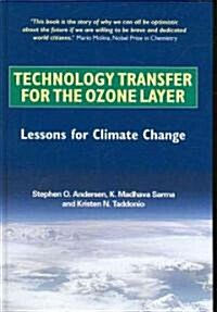Technology Transfer for the Ozone Layer : Lessons for Climate Change (Hardcover)
