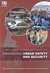 Enhancing Urban Safety and Security : Global Report on Human Settlements 2007 (Paperback)