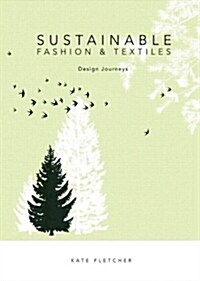 Sustainable Fashion and Textiles: Design Journeys (Paperback)