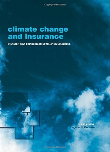 Climate Change and Insurance : Disaster Risk Financing in Developing Countries (Hardcover)