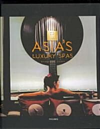 Asias Luxury Spas (Hardcover)