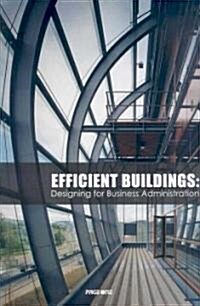 Efficient Buildings: Designing for Business Administration (Hardcover)