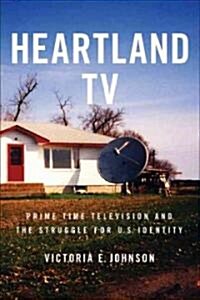 Heartland TV: Prime Time Television and the Struggle for U.S. Identity (Paperback)