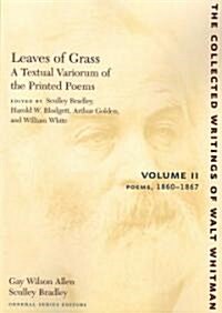 Leaves of Grass, a Textual Variorum of the Printed Poems: Volume II: Poems: 1860-1867 (Paperback)