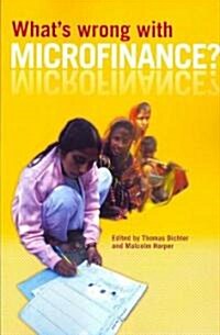 Whats Wrong with Microfinance? (Paperback)