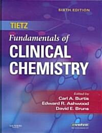 Tietz Fundamentals of Clinical Chemistry (Hardcover, 6th)