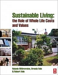 Sustainable Living: the Role of Whole Life Costs and Values (Paperback)