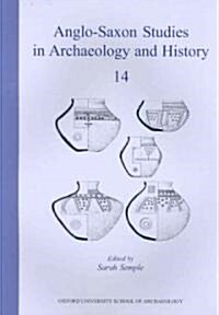 Anglo-Saxon Studies in Archaeology and History: Volume14 - Early Medieval Mortuary Practices (Paperback)