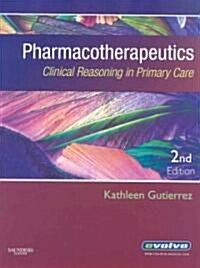 Pharmacotherapeutics: Clinical Reasoning in Primary Care (Hardcover, 2, Revised)