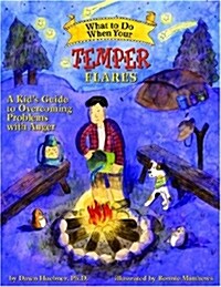 What to Do When Your Temper Flares: A Kids Guide to Overcoming Problems with Anger (Paperback)