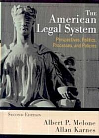 The American Legal System: Perspectives, Politics, Processes, and Policies (Hardcover, 2)
