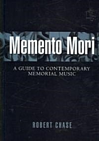 Memento Mori: A Guide to Contemporary Memorial Music (Hardcover)