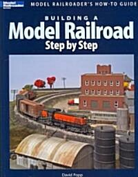 Building a Model Railroad Step by Step (Paperback)